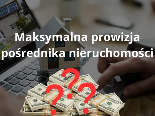 Prowizja pośrednika nieruchomości: Jak obniżyć koszty i nie przepłacić?