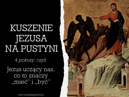 Kuszenie Jezusa na pustyni. Obraz przedstawia Jezusa i kusiciela na skale. Jezus uczy nas, co znaczy "mieć" i "być".