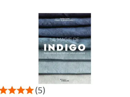 Guide pratique pour maîtriser la culture et la teinture de la couleur indigo. Apprenez comment faire la couleur indigo avec ce livre.