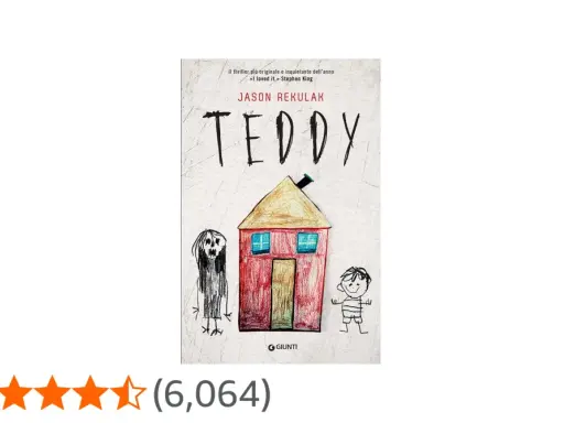 Copertina del libro "Teddy" di Jason Rekulak. La trama è suggerita da disegni infantili: una casa, un bambino e una figura spaventosa.