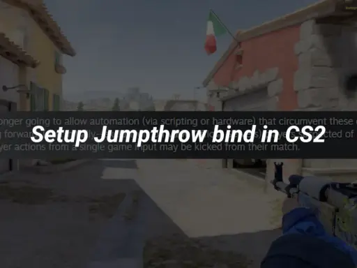 Ustawienie jumpthrow bind w CS2, aby uniknąć automatyzacji i potencjalnego wyrzucenia z meczu.