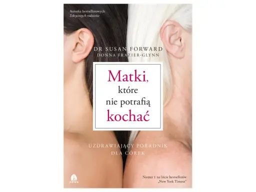 Okładka książki "Matki, które nie potrafią kochać" - poradnik dla córek. Dwie kobiety, młodsza i starsza, symbolizują relację.