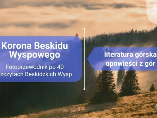 Mglisty poranek w Beskidzie Wyspowym. Na tle górskiego krajobrazu tekst "Korona Beskidu Wyspowego" i "literatura górska".