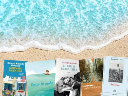 Libri da leggere in estate sulla spiaggia: "Serenata Salentina", "Sotto le onde", "Gli anni in bianco e nero", "Le canzoni di New York" e "Kolchoz".