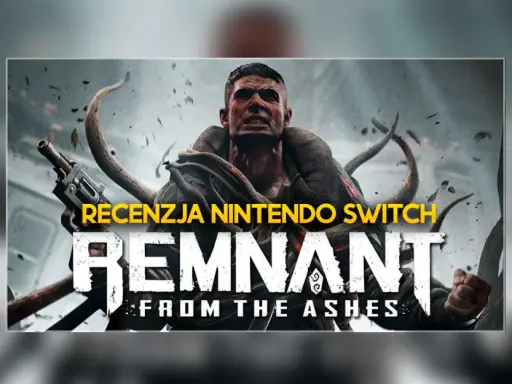 Zacięty wojownik z bronią, otoczony przez mroczne macki, walczy o przetrwanie. To recenzja gry Remnant: From the Ashes na Nintendo Switch.