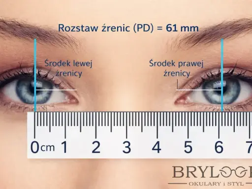 Pomiar PD u optyka: rozstaw źrenic 61 mm. Wskazówki do dobrania okularów.