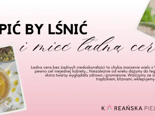 Co pić na ładną cerę? Odkryj sekrety promiennej skóry!