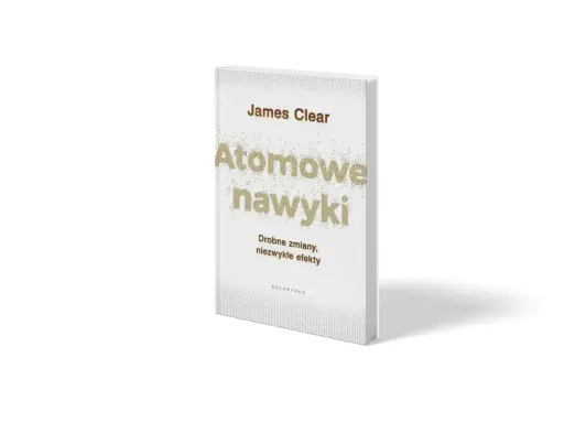 Książka "Atomowe nawyki" Jamesa Cleara, z tekstem "Drobne zmiany, niezwykłe efekty" i logo wydawnictwa Galaktyka.
