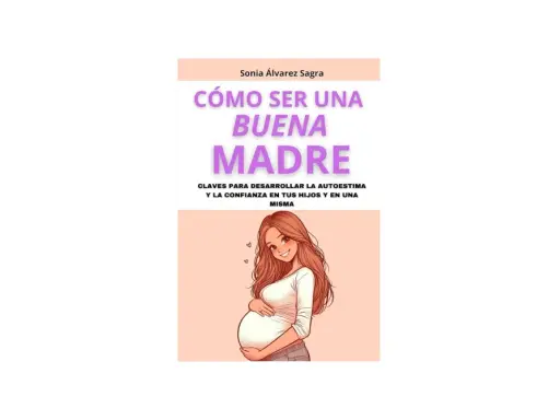 Portada de libro "Cómo ser una buena madre", con ilustración de una mujer embarazada sonriendo.