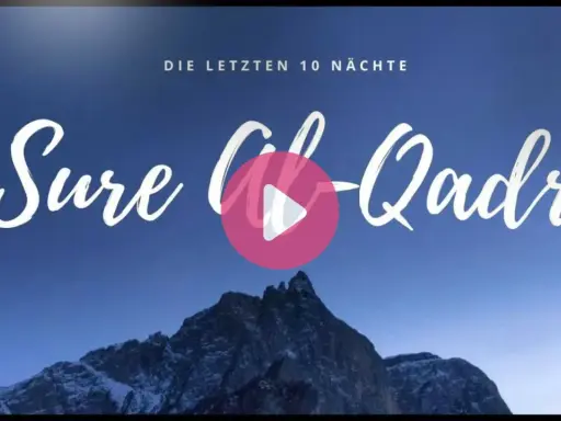 Die letzten 10 Nächte: Sure Al-Qadr. Ein Hadith über diese besondere Zeit.