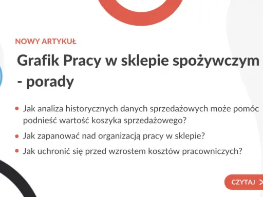 Porady, jak ułożyć grafik pracy w sklepie spożywczym, by zwiększyć sprzedaż i zoptymalizować koszty.