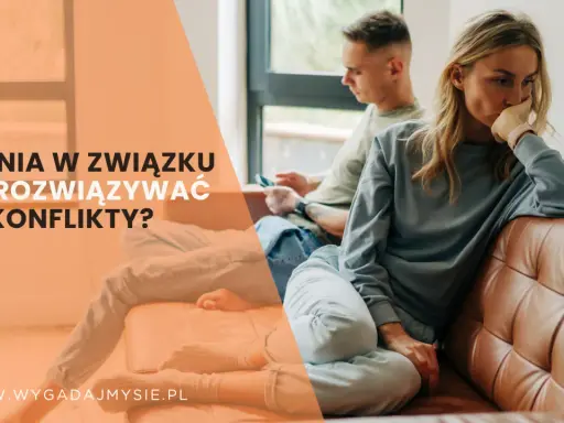 Kłótnie w związku: Zmień konflikt w szansę! Ekspert radzi