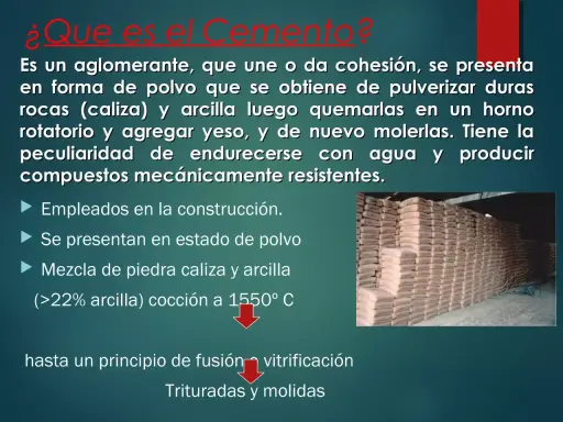 El cemento, un aglomerante de hormigón aluminoso, se crea pulverizando rocas y arcilla, luego se queman y muelen.
