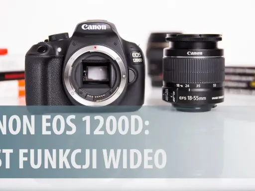 Canon 1200D w 2026: Wciąż dobra lustrzanka dla początkujących?
