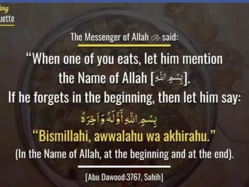 Wenn man das Bismillah beim Essen vergisst, sagt man: "Bismillahi, awwalahu wa akhirahu" (Im Namen Allahs, am Anfang und am Ende).