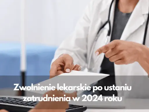 L4 po ustaniu zatrudnienia: Na kogo wystawić i jak dostać zasiłek?