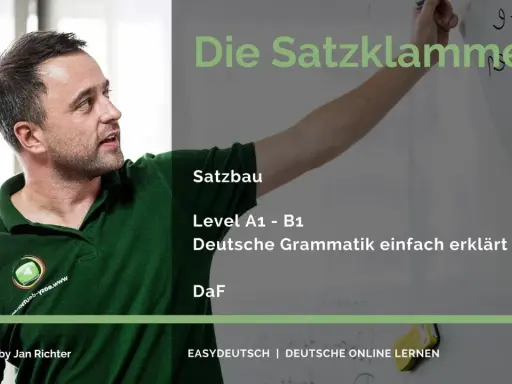 Jan Richter erklärt Satzbau und Satzklammer für DaF-Lernende (A1-B2). Deutsche Grammatik einfach erklärt.