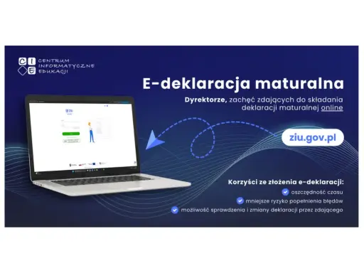 E-deklaracja maturalna na ziu.gov.pl – dyrektorzy, zachęcajcie do składania deklaracji. To oszczędność czasu i mniejsze ryzyko błędów.