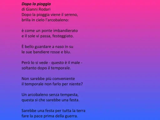 Poesia di Gianni Rodari: "Dopo la pioggia" descrive un arcobaleno come un ponte festeggiato. Un arcobaleno senza tempesta sarebbe una festa, ma la vera festa è fare pace prima della guerra.