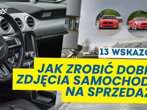 Jak zrobić zdjęcia auta na sprzedaż, które sprzedają?