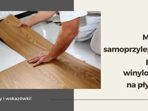 Montaż samoprzylepnych paneli winylowych na stare płytki. Porady i wskazówki dotyczące układania podłogi.
