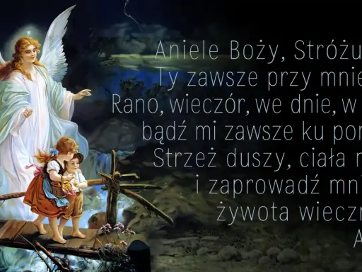 Aniele Boży, Stróżu mój, czuwaj nad dziećmi na moście.
