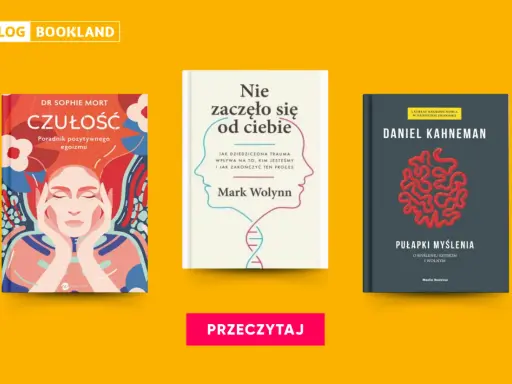 Książki psychologiczne o związkach: "Czułość", "Nie zaczęło się od ciebie" i "Pułapki myślenia".