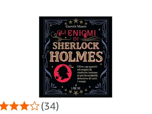 Copertina del libro "Gli enigmi di Sherlock Holmes" di Gareth Moore. Un breve riassunto: oltre 130 enigmi da risolvere con il celebre detective.