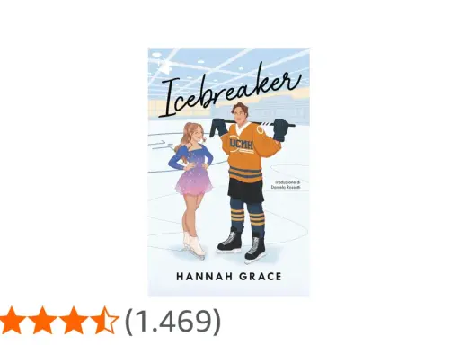 Copertina del libro "Icebreaker" di Hannah Grace. La trama coinvolge una pattinatrice artistica e un giocatore di hockey, con un'ambientazione su una pista di pattinaggio.