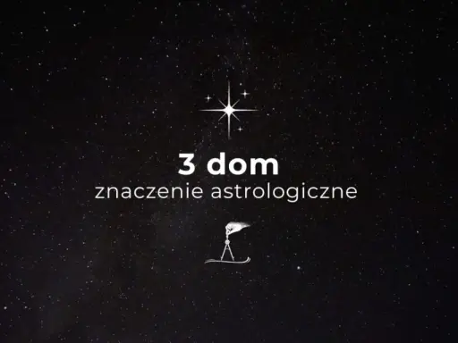 Gwiazdy na nocnym niebie, tekst "3 dom znaczenie astrologiczne" i symbol cyrkla.