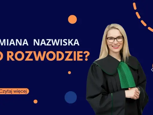 Prawniczka w todze wyjaśnia, jak złożyć wniosek o zmianę nazwiska po rozwodzie. Czytaj więcej.