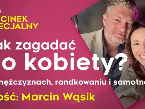 Jak zdobyć kobietę? Skuteczne sposoby na autentyczną relację