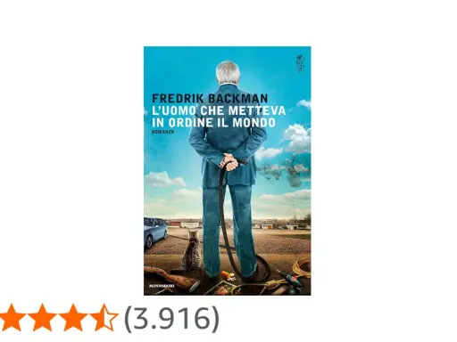 Copertina del libro "L'uomo che metteva in ordine il mondo" di Fredrik Backman. Un uomo anziano, simile a Mr. Ove, con un tubo in mano, guarda verso l'orizzonte.
