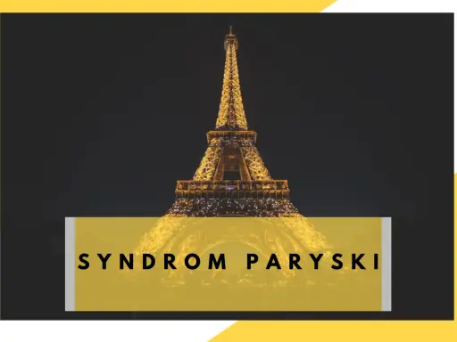 Syndrom Paryski: Czy Twoje marzenia o Paryżu są bezpieczne?