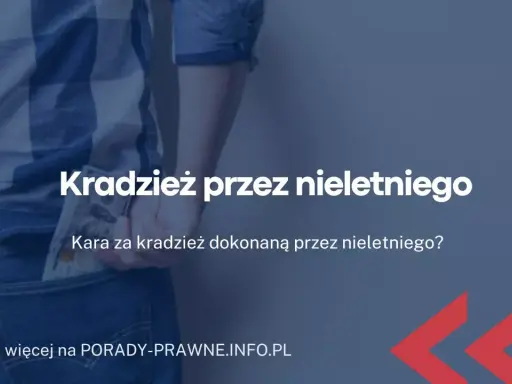 Co grozi 11-latkowi za kradzież? Prawo i wsparcie dla rodziców