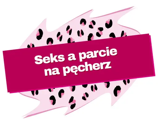 Seks i parcie na pęcherz – dyskusja o intymnych doznaniach. Tło w panterkę dodaje pikanterii.
