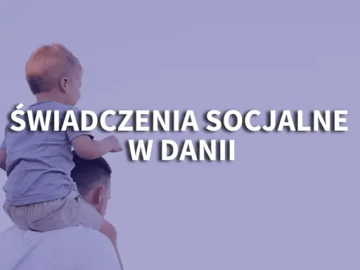 Ojciec niesie dziecko na barana. Napis: Świadczenia socjalne w Danii. Czy to alternatywa dla 500 plus dla rodzin?