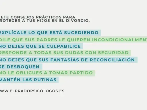 Siete consejos para proteger a tus hijos durante el divorcio: explica, asegura amor incondicional, evita culpas, responde dudas, gestiona fantasías, no tomes partido, mantén rutinas.