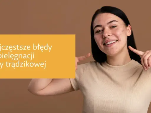Pielęgnacja cery trądzikowej: Składniki, rutyna, błędy. Twój plan.