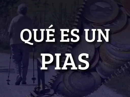 Una persona mayor camina con bastones, mientras monedas de euro se apilan. El texto pregunta: ¿Qué es un PIAS?