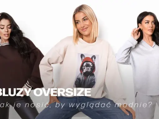 Bluza oversize: Jak nosić, by nie wyglądać jak w worku? Porady!