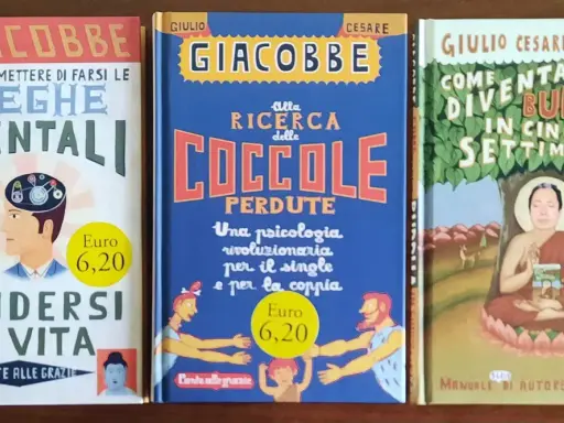 Tre libri di Giulio Cesare Giacobbe: "Seghe mentali", "Alla ricerca delle coccole perdute" e "Come diventare un Buddha in cinque settimane".