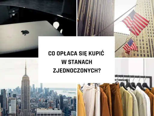 Co kupić w USA? Odkryj najlepsze okazje i uniknij pułapek!