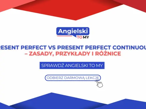 Naucz się różnic między present perfect simple a present perfect continuous. Zasady, przykłady i ćwiczenia na Angielski To My. Odbierz darmową lekcję!