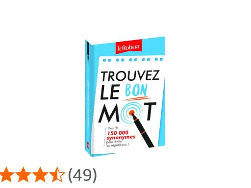Le livre "Trouvez le bon mot" du Robert, avec plus de 150 000 synonymes pour éviter les répétitions. Un outil pour trouver un synonyme qui va impacter votre écriture.