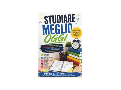 Copertina del libro "Studiare Meglio Oggi", una guida con libri per imparare, che promette memoria, concentrazione e voti migliori con meno stress.