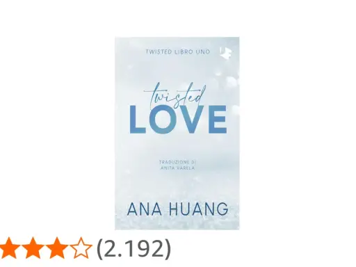 Copertina del libro "Twisted Love" di Ana Huang. La trama promette un amore contorto e appassionante, con una valutazione di 4,2 stelle.