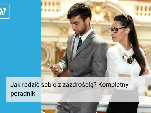 Mężczyzna i kobieta w garniturach, tekst "Jak radzić sobie z zazdrością? Kompletny poradnik". Zawiść co to?