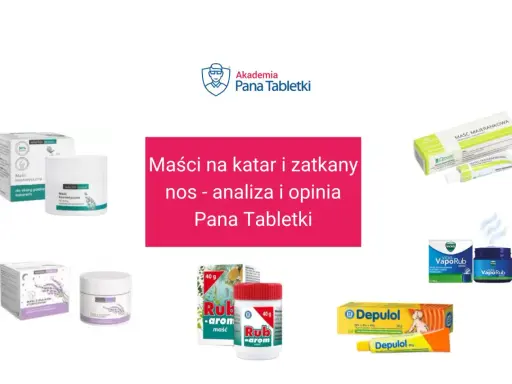Maść majerankowa i inne preparaty na katar i zatkany nos. Analiza Pana Tabletki.