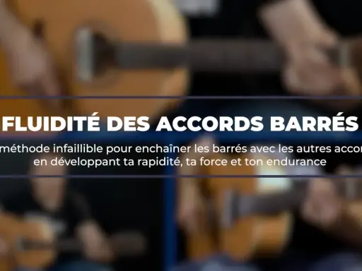 Apprentissage de l'enchainement d'accords guitare. Améliorez votre fluidité avec les barrés.